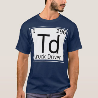 T-shirt Chauffeur de camion Éléments périodiques Camionneu