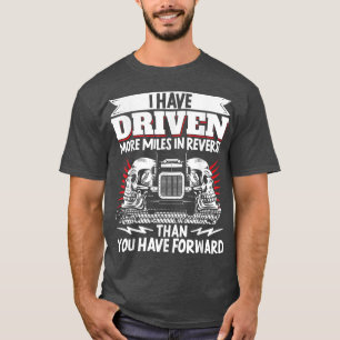 T-shirt Chauffeur De Camion J'Ai Conduit Plus De Miles En