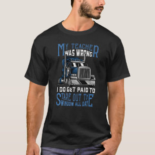 T-shirt Chauffeur De Camion Mon Enseignant Était Mauvais C