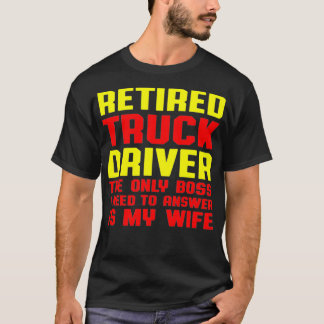 T-shirt Chauffeur de camion retraité Camionneur Boss Chari