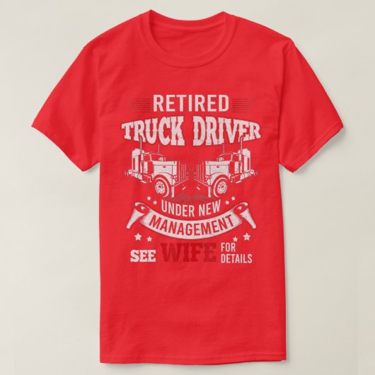 T-shirt Chauffeur de camion retraité Gérer femme Camionneu (Design devant)