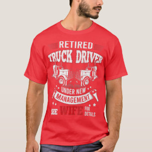 T-shirt Chauffeur de camion retraité Gérer femme Camionneu