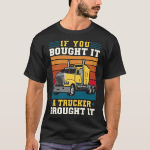 T-shirt Chauffeur De Camion Si Vous L'Avez Acheté Un Camio
