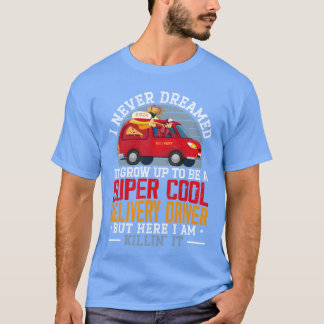 T-shirt Chauffeur de livraison super cool coursier livrais