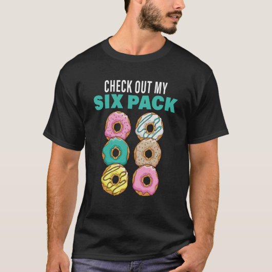 T-shirt Check Out My Six Pack Donuts Women's and Men's (Devant)