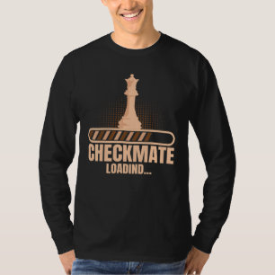 T-shirt Checkmate Chargement Du Club D'Échecs Et Du Joueur