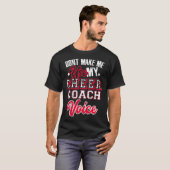 T-shirt Cheerleading Coach Don t Make Me Use My Cheer Coac (Devant entier)