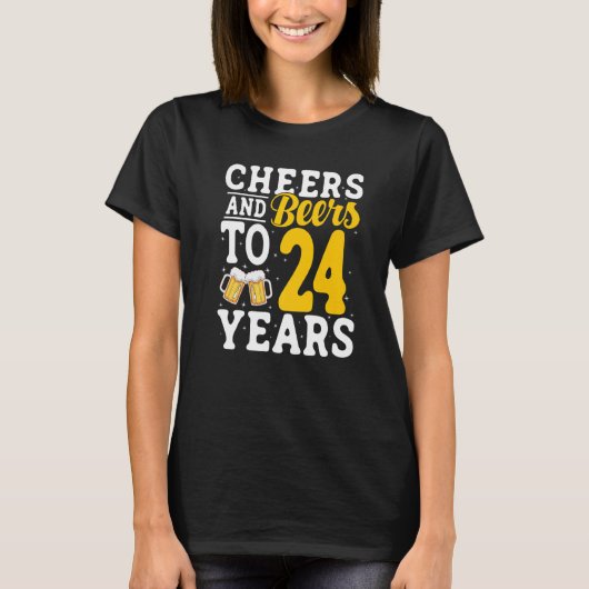 T-shirt Cheers and Beers To 24 Years Beer Drinking 24 Year (Devant)