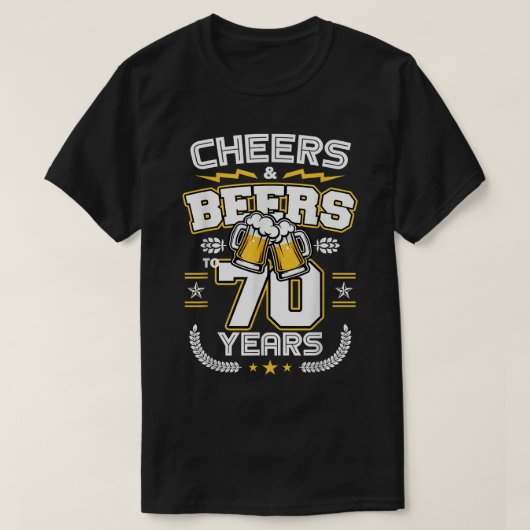 T-shirt Cheers & Beers To 70 Years Old Funny 70th Birthday (Design devant)