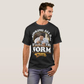 T-shirt Cheers - Boire Toute La Journée Est La Norme (Devant entier)