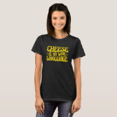 T-shirt Cheese Is My Love Language Charcuterie Board (Devant entier)