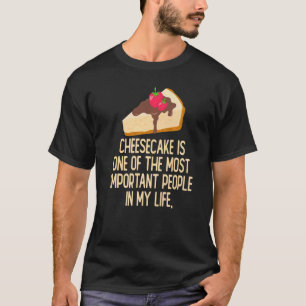 T-shirt Cheesecake Life Is Batts With Cheesecake 1