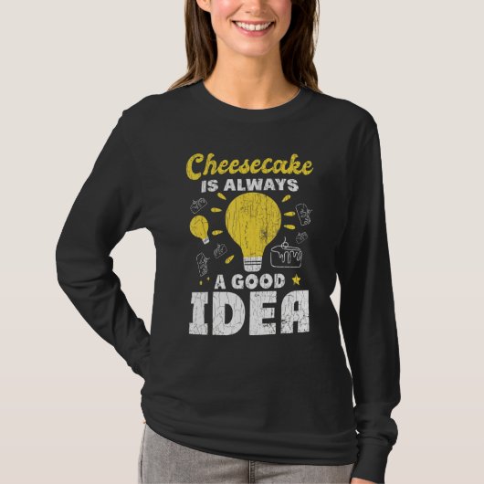 T-shirt Cheesecake Toujours Une Bonne Idée Amusant Fromage (Devant)