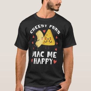 T-shirt Cheesy Puns Mac Me Happy Mac N Cheese