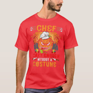 T-shirt Chef Assez Effrayant Sans Un Costume Halloween Sca