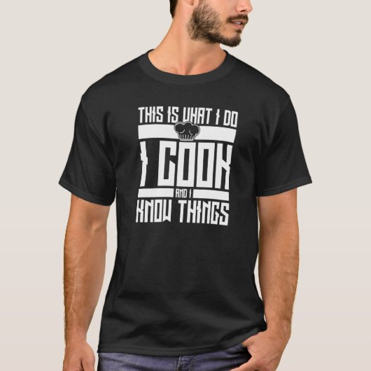 T-shirt Chef Casquette I Cook et I Know Things Chef (Devant)