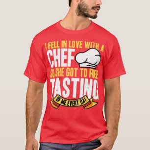 T-shirt Chef Je Suis Tombé Amoureux D'Un Chef, Elle A Donc