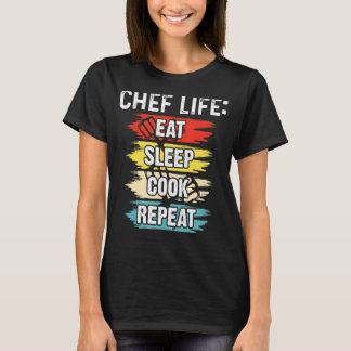 T-shirt Chef Life Manger Sleep Cook Répéter Cuisine Chefs