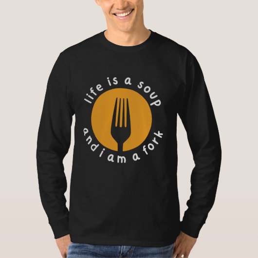 T-shirt Chef Misfit quote Life is a Soup I'm a Fork (Devant)