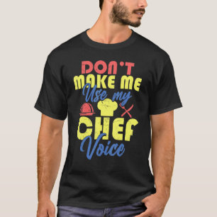 T-shirt Chef ne m'oblige pas à utiliser Mon chef Voix 1