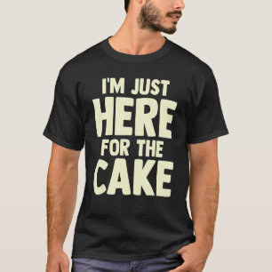 T-shirt Chef pâtissier Foodie Dessert Je suis juste ici po