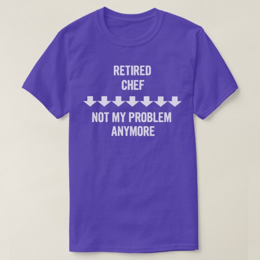 T-shirt Chef Retraité Plus Mon Problème (Design devant)