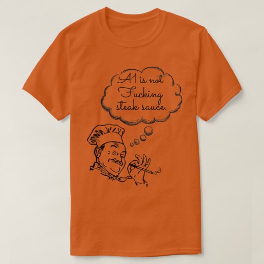T-shirt Chef Thoughts A1 n'est pas une sauce au steak  (Design devant)