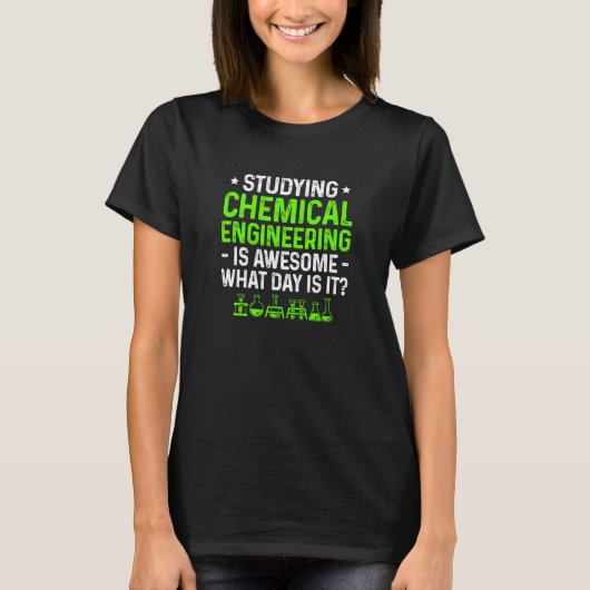 T-shirt Chemical Engineering Student Chemical Engineer To (Devant)
