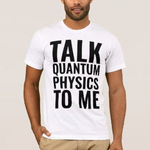 T-SHIRT CHEMINS DE LA PHYSIQUE QUANTIQUE SUR CHEMISES T