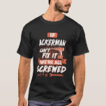 T-shirt Chemise ACKERMAN, Chemises Funny ACKERMAN<br><div class="desc">Si vous êtes ACKERMAN. Cette chemise est pour vous. Meilleur cadeau pour vous,  amis et membre de votre famille (votre fils,  fille,  lun,  papa,  grand-père,  grand-mère,  mari,  femme) à l'anniversaire,  anniversaire ou Noël,  etc... </div>