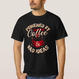 T-shirt Chemise avec 'Alimenté par le café et les mauvaise