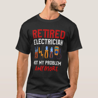 T-shirt Chemise Cadeau Electricien Retraite Funny Retraité