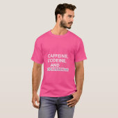 T-shirt Chemise Caffeine Codeine et Confiance (Devant entier)