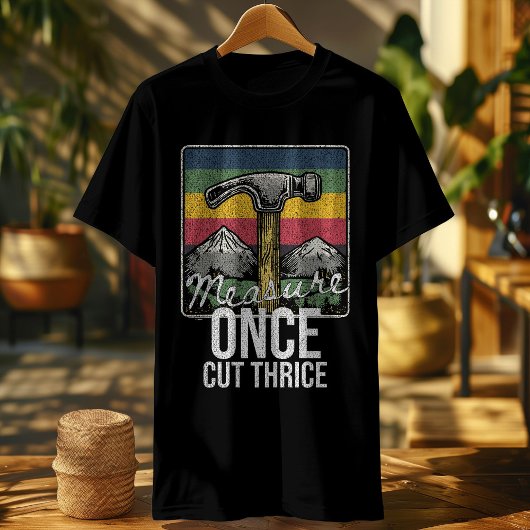 T-shirt Chemise Carpenter Drôle - Mesurer Une Fois Coupé L