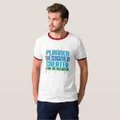 T-shirt Chemise chrétienne de création : Prévu conçu créé (Devant entier)