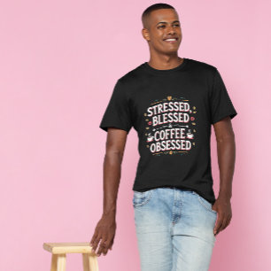 T-shirt Chemise Coffeeful Funny - Citation Obsédée bienheu