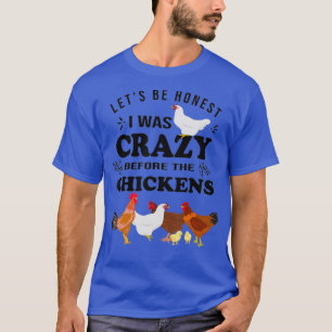 T-shirt Chemise dame poule folle Soyons honnêtes J'étais