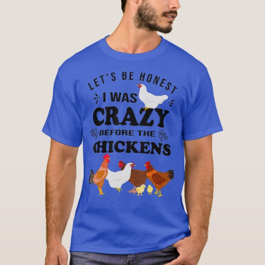 T-shirt Chemise dame poule folle Soyons honnêtes J'étais (Devant)