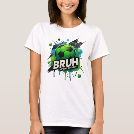 T-shirt Chemise d'anniversaire - Bruh C'est mon design d'a (Devant)