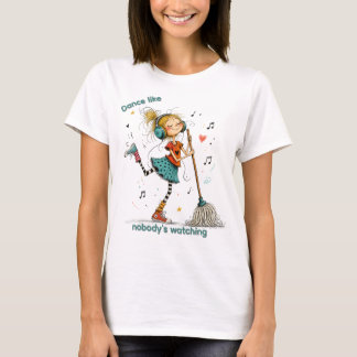 T-shirt Chemise Danse Comme Si Personne Ne Regardait