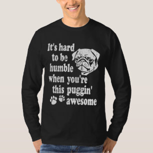T-shirt Chemise de Carlin amusante - Puggin&x27 ; Awesome
