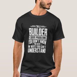 T-shirt Chemise de constructeur je résous des problèmes