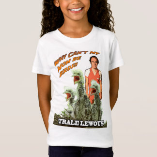 T-Shirt Chemise de filles - pourquoi ne peut pas ma maman