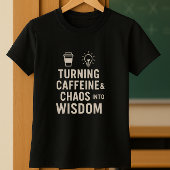 T-shirt Chemise de l'enseignant amusante ; Tourner la café