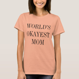 T-shirt Chemise de maman d'Okayest du monde