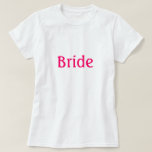 T-shirt Chemise de mariée<br><div class="desc">Chemise de mariée adaptée pour la répétition,  la douche nuptiale,  la fête de bachelorette ou à tout moment,  Shirt dit Mariée dans le texte fuchsia.</div>