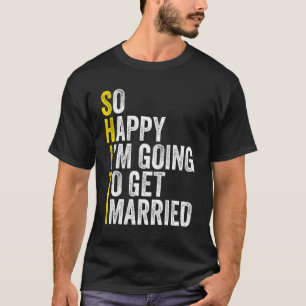 T-shirt Chemise de mariée de fête de Bachelor drôle, je va