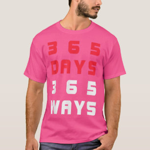 T-shirt Chemise de motivation cool 365 Day 365 Ways