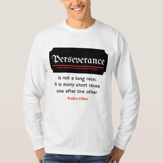 T-shirt Chemise de motivation de citation de persévérance (Devant)