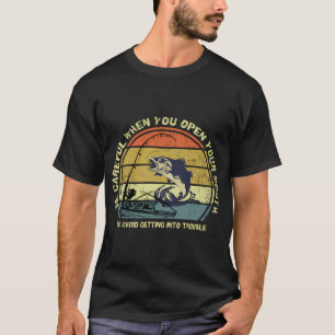 T-shirt Chemise de pêche Attention quand vous ouvrez votre